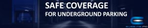 Safe Coverage for Underground Parking